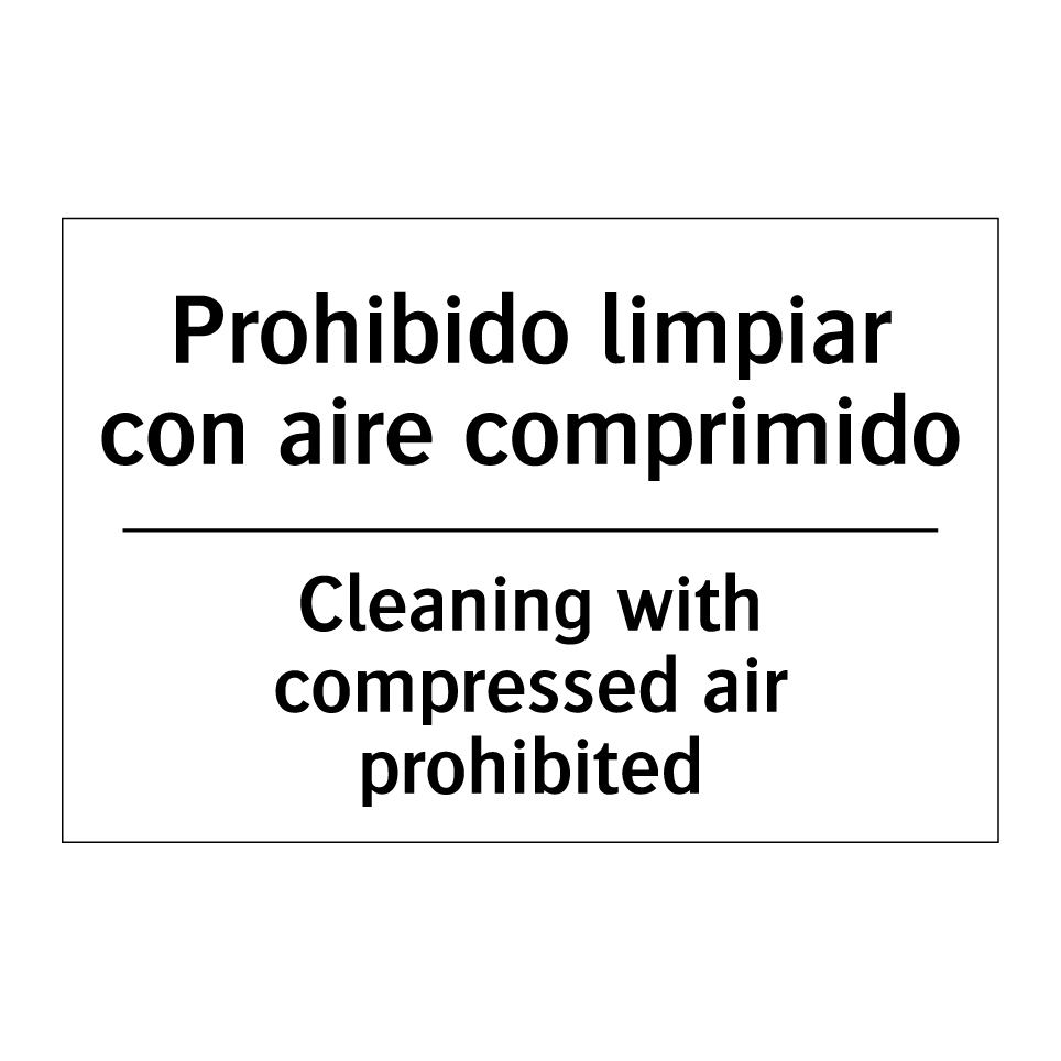 Prohibido limpiar con aire comprimido - Cleaning with compressed air prohibited