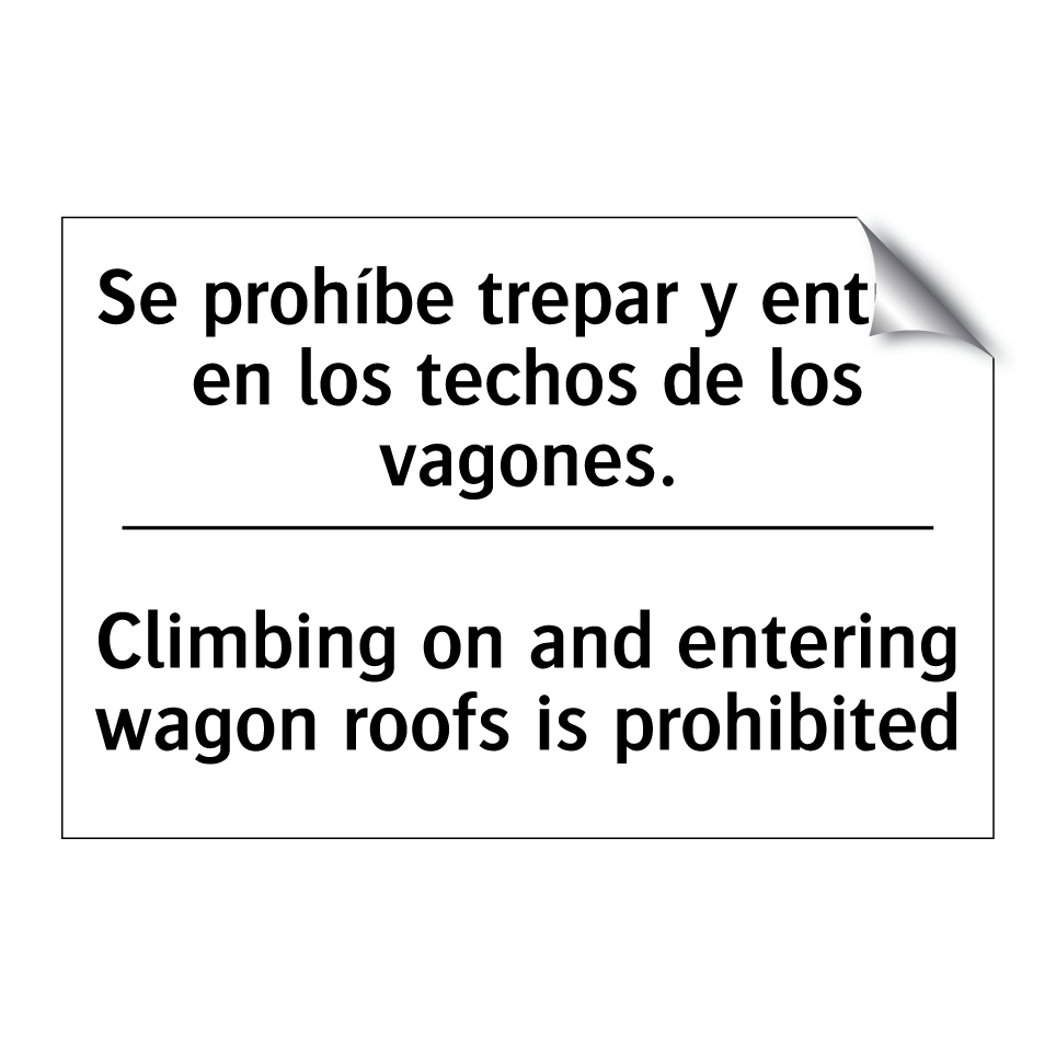 Se prohíbe trepar y entrar en los techos de los vagones. - Climbing on and entering wagon roofs is prohibited