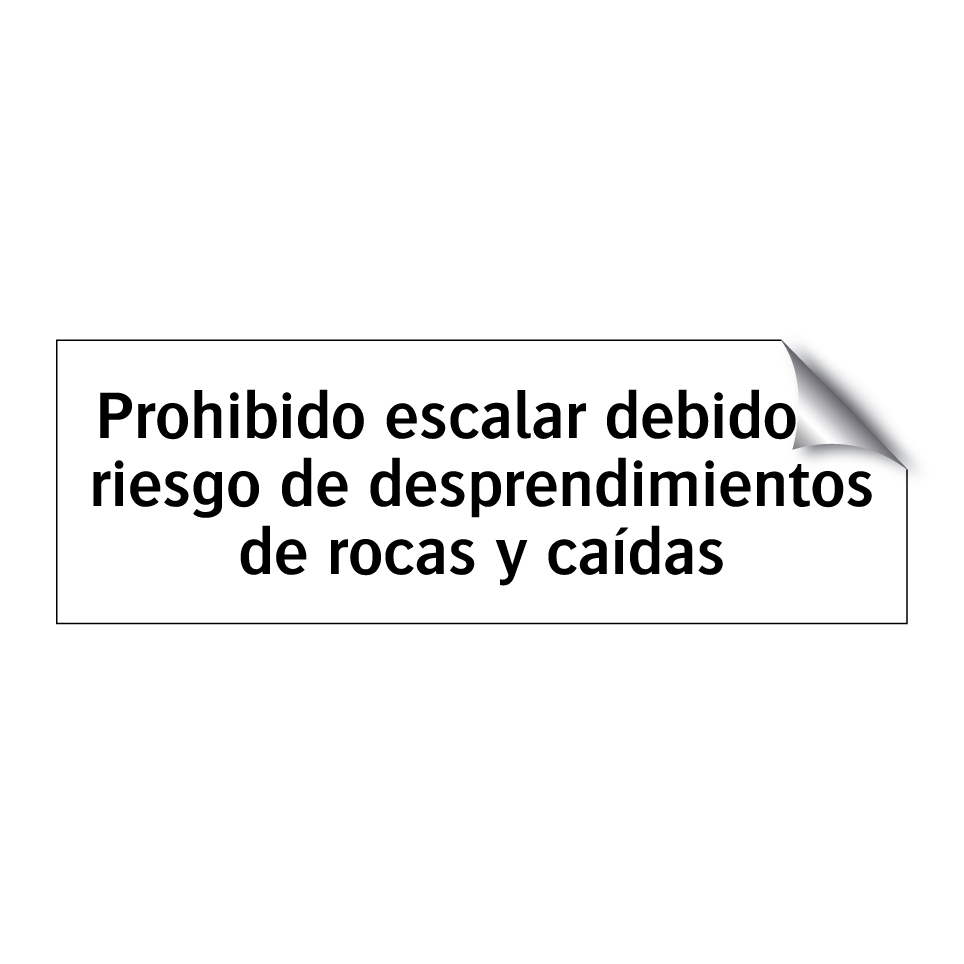 Prohibido escalar debido al riesgo de desprendimientos de rocas y caídas