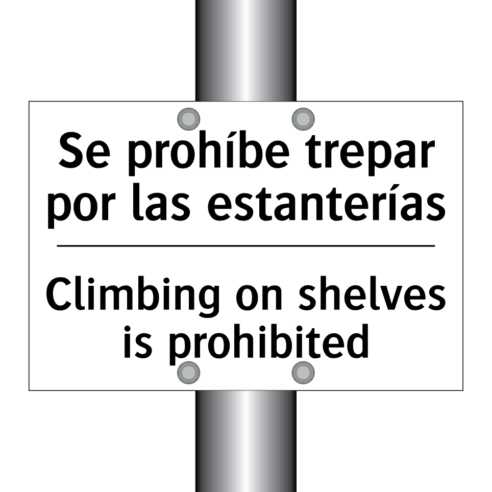 Se prohíbe trepar por las estanterías - Climbing on shelves is prohibited