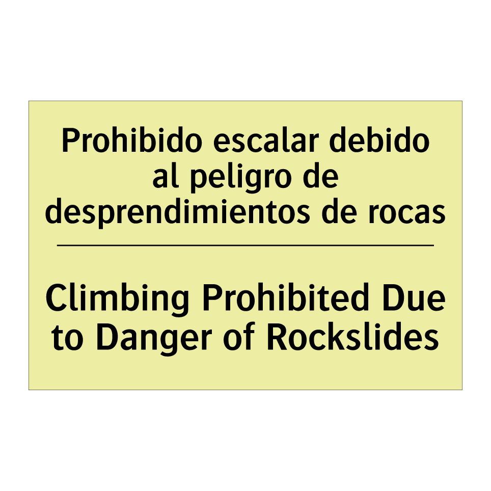 Prohibido escalar debido al peligro de desprendimientos de rocas - Climbing Prohibited Due to Danger of Rockslides