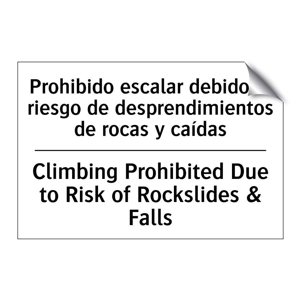 Prohibido escalar debido al riesgo de desprendimientos de rocas y caídas - Climbing Prohibited Due to Risk of Rockslides & Falls