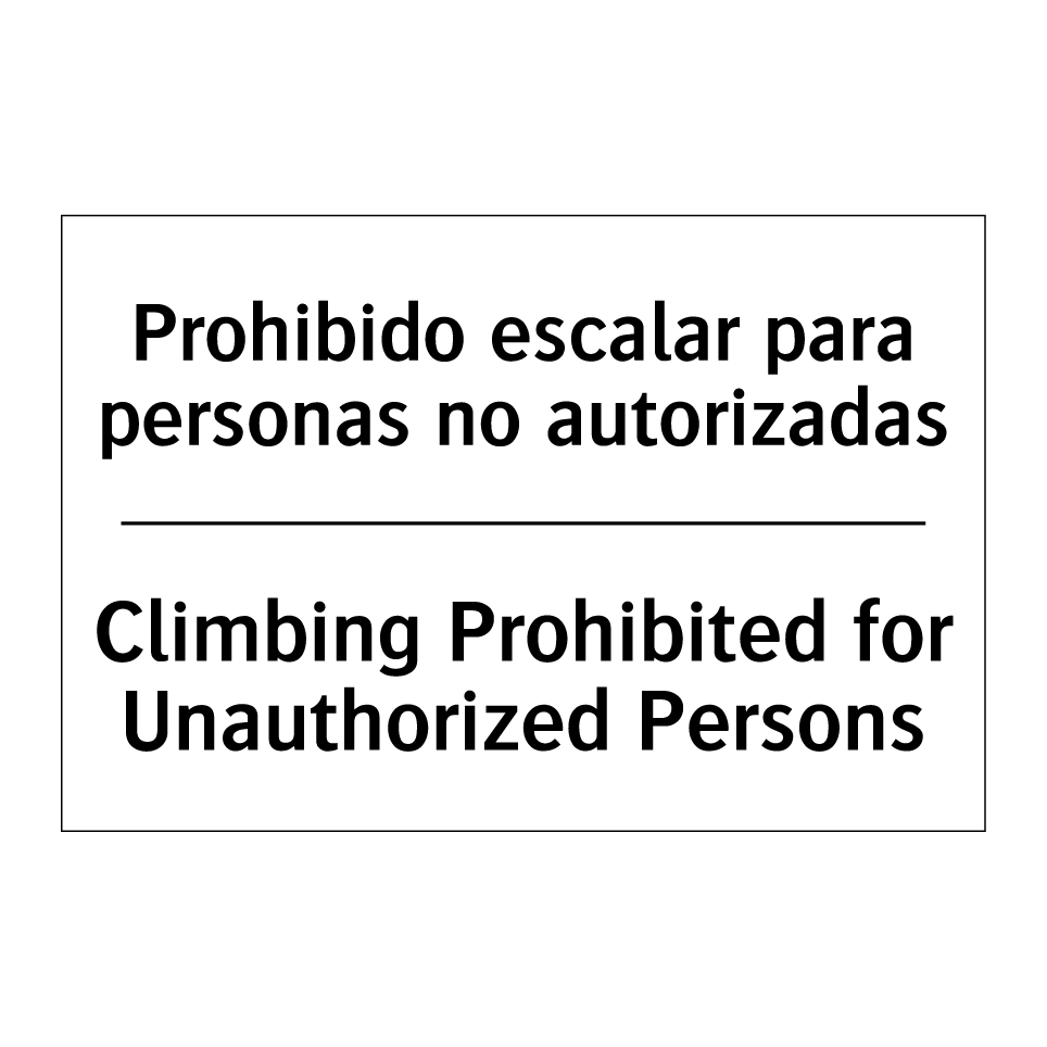 Prohibido escalar para personas no autorizadas - Climbing Prohibited for Unauthorized Persons