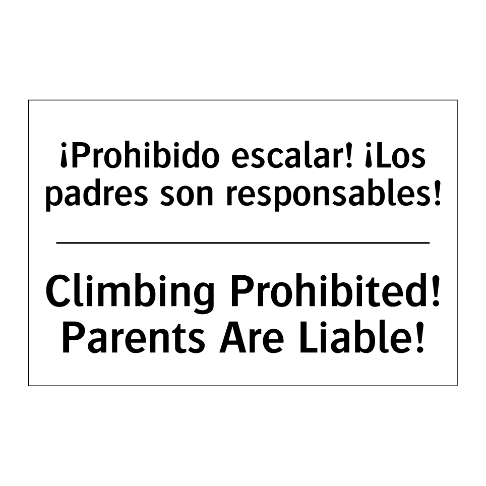 ¡Prohibido escalar! ¡Los padres son responsables! - Climbing Prohibited! Parents Are Liable!
