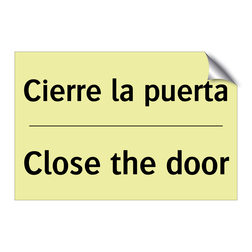 Cierre la puerta - Close the door