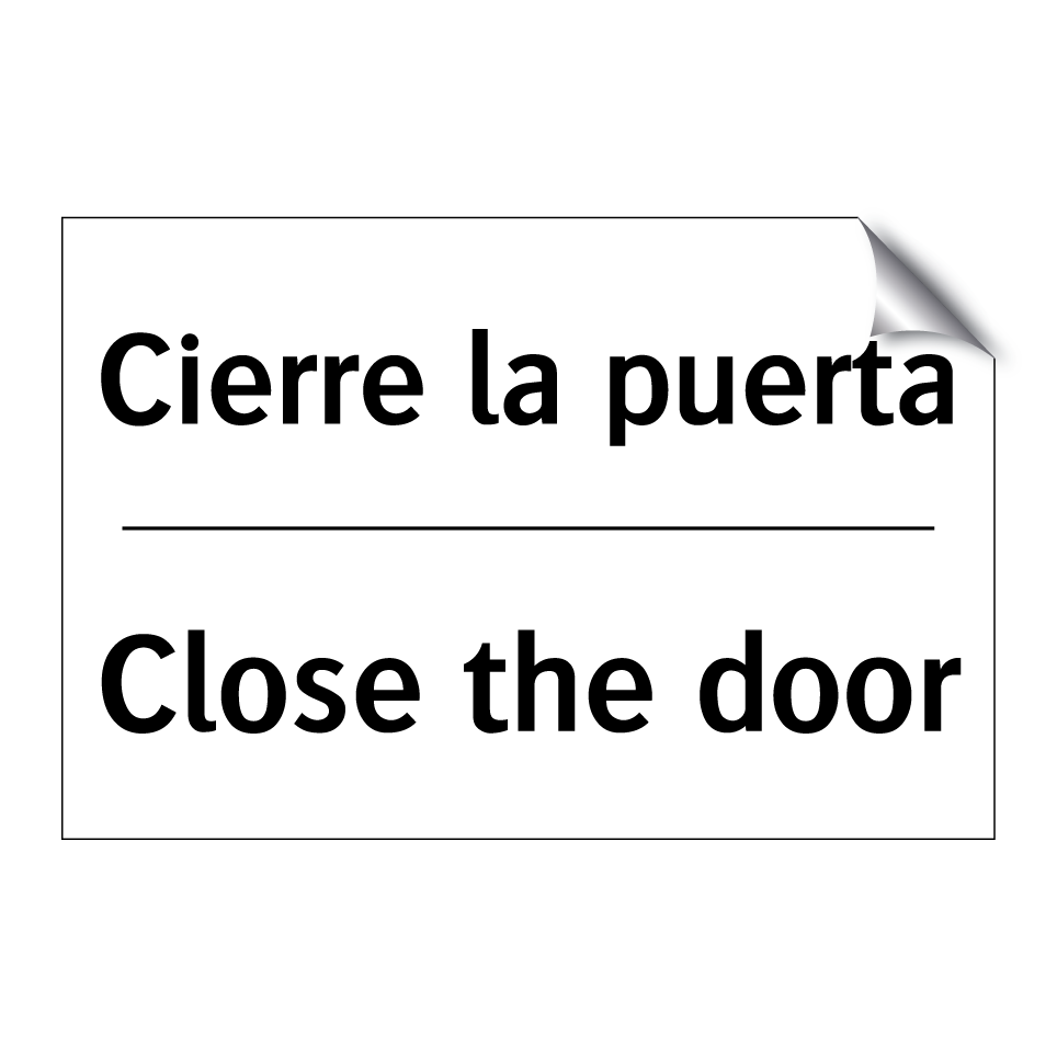 Cierre la puerta - Close the door