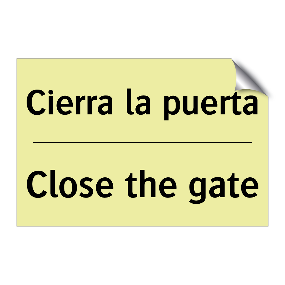 Cierra la puerta - Close the gate
