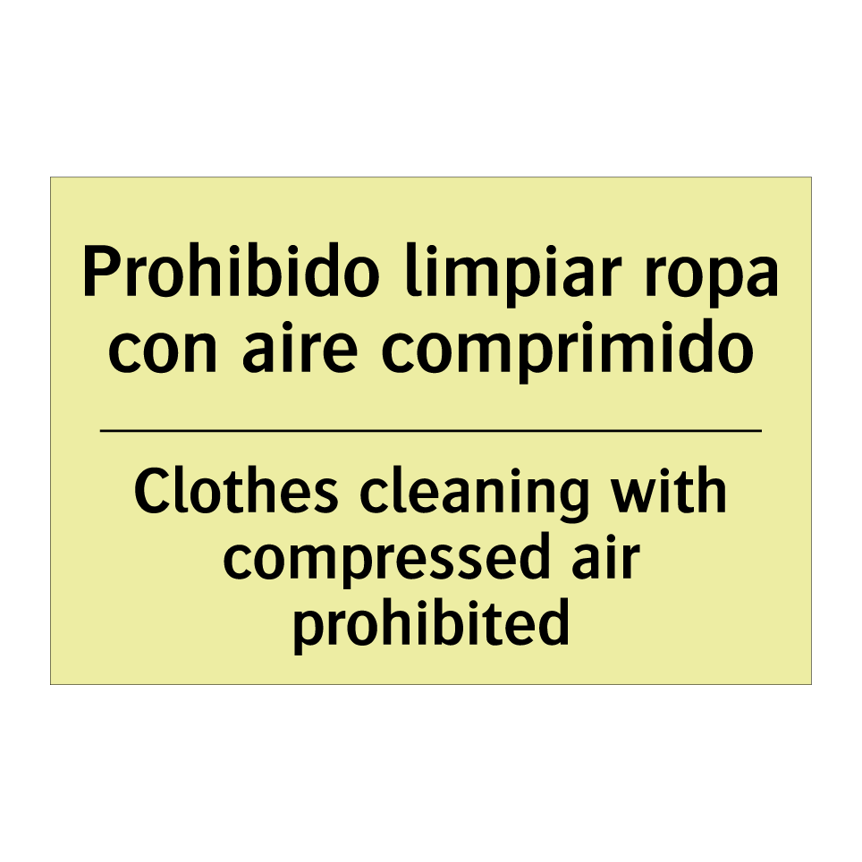 Prohibido limpiar ropa con aire comprimido - Clothes cleaning with compressed air prohibited