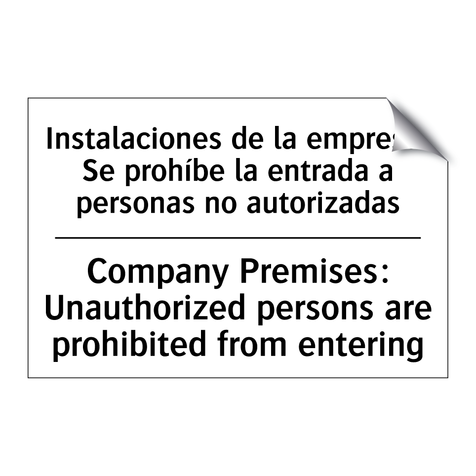 Instalaciones de la empresa: Se prohíbe la entrada a personas no autorizadas - Company Premises: Unauthorized persons are prohibited from entering
