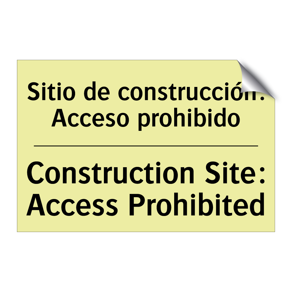 Sitio de construcción: Acceso prohibido - Construction Site: Access Prohibited