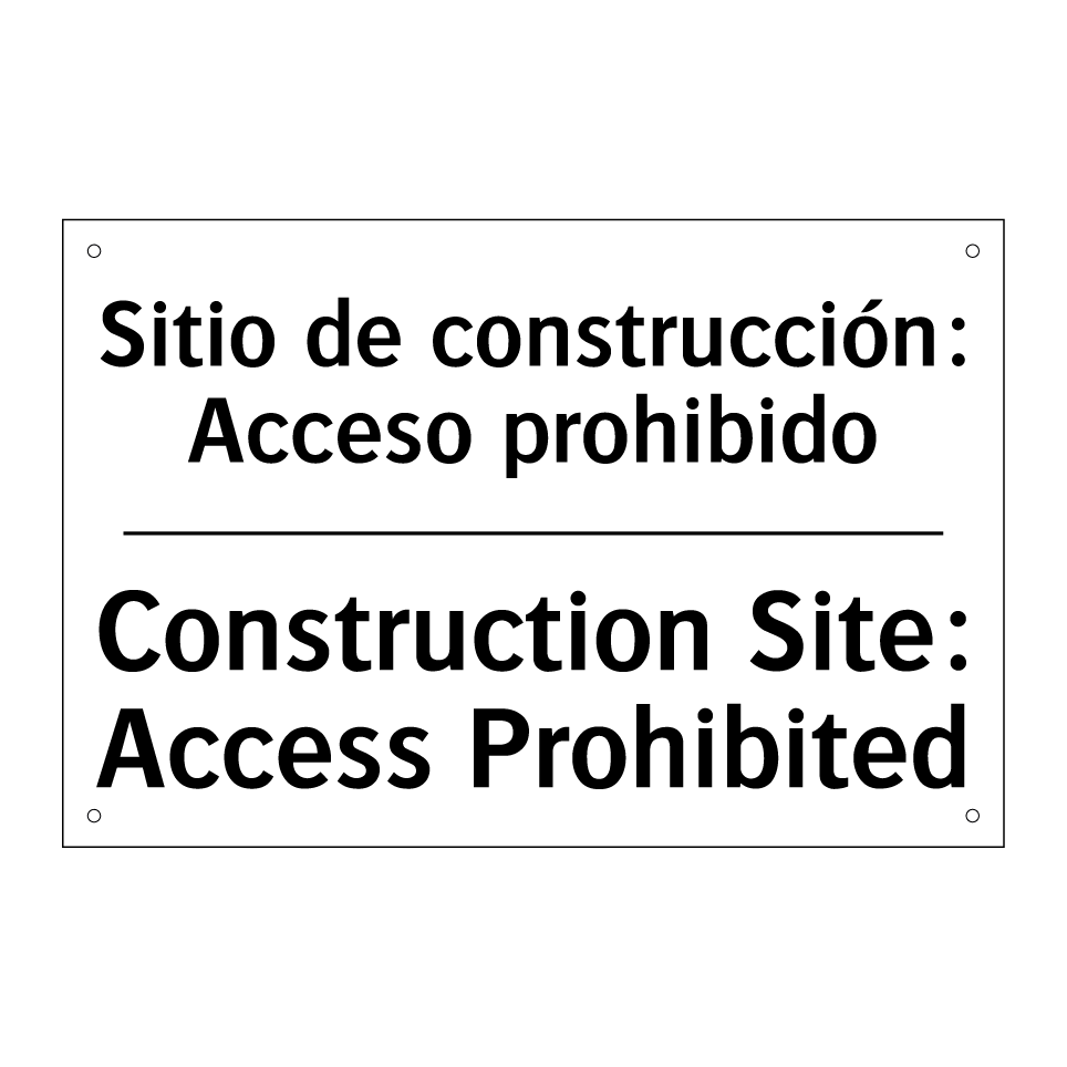Sitio de construcción: Acceso prohibido - Construction Site: Access Prohibited