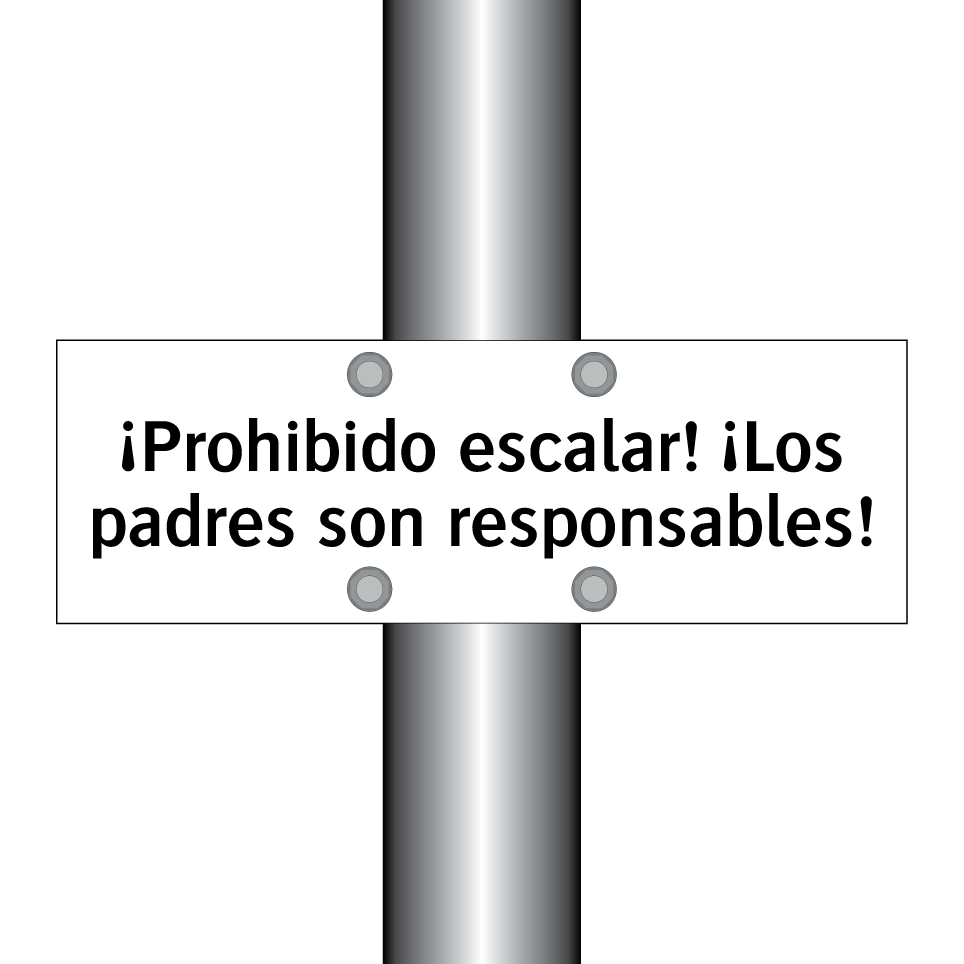 ¡Prohibido escalar! ¡Los padres son responsables!