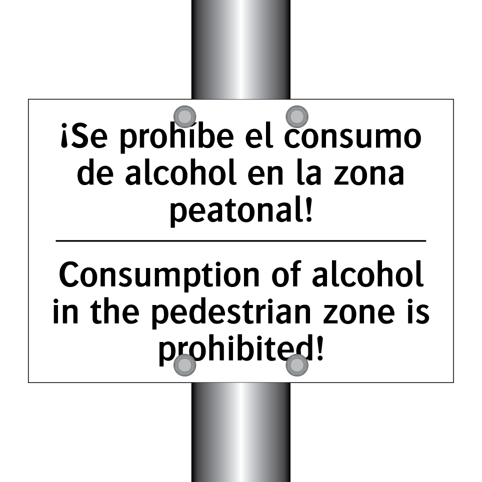 ¡Se prohíbe el consumo de alcohol en la zona peatonal! - Consumption of alcohol in the pedestrian zone is prohibited!