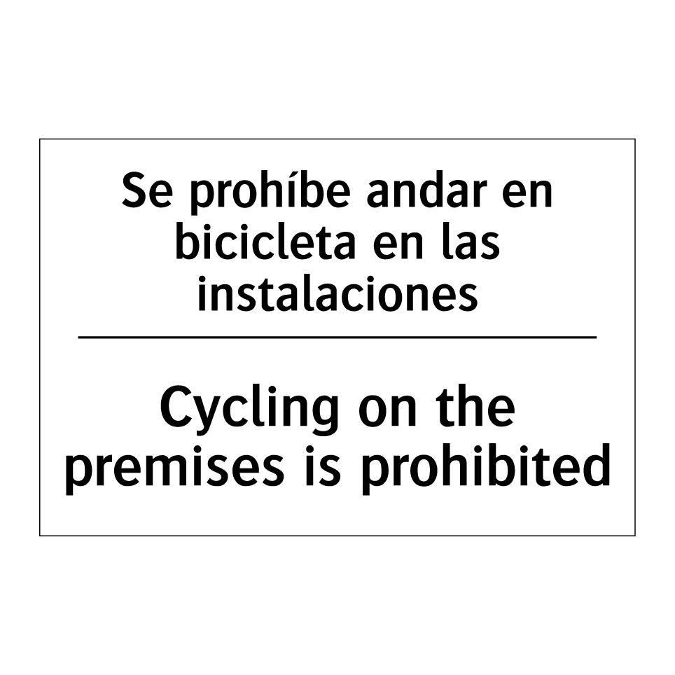 Se prohíbe andar en bicicleta en las instalaciones - Cycling on the premises is prohibited