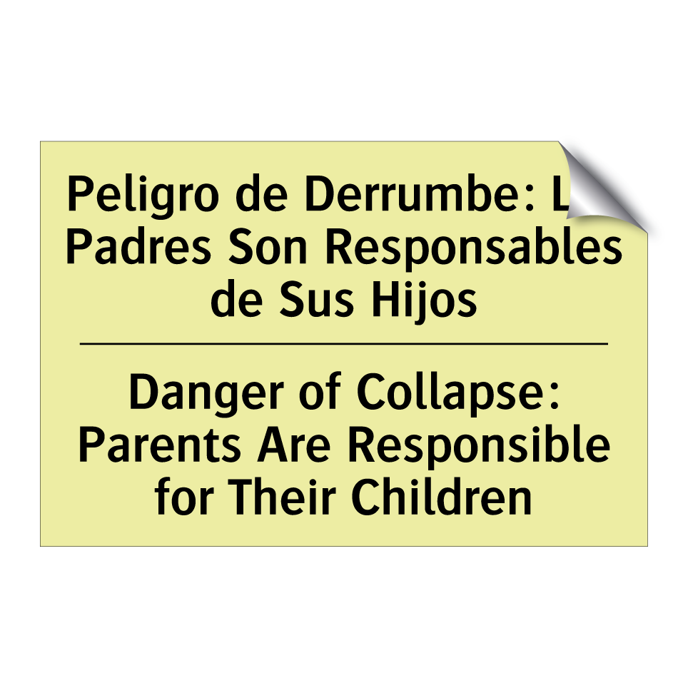 Peligro de Derrumbe: Los Padres Son Responsables de Sus Hijos - Danger of Collapse: Parents Are Responsible for Their Children