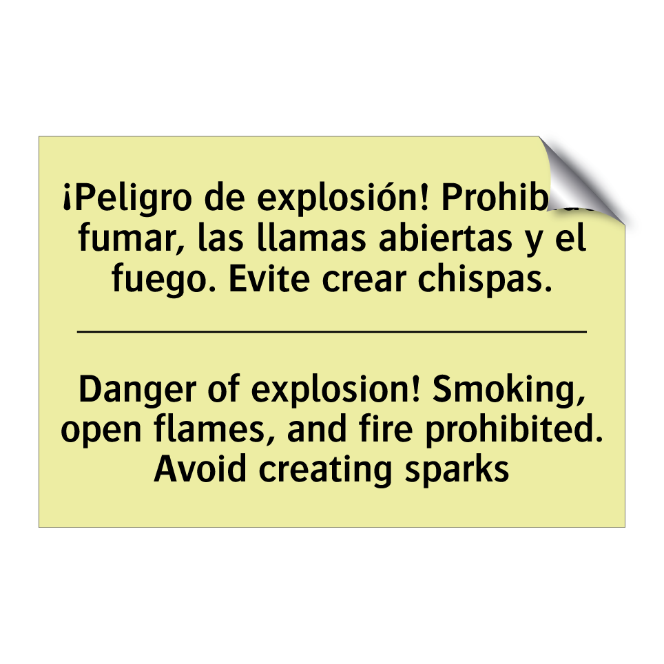 ¡Peligro de explosión! Prohibido fumar, las llamas abiertas y el fuego. Evite crear chispas. - Danger of explosion! Smoking, open flames, and fire prohibited. Avoid creating sparks