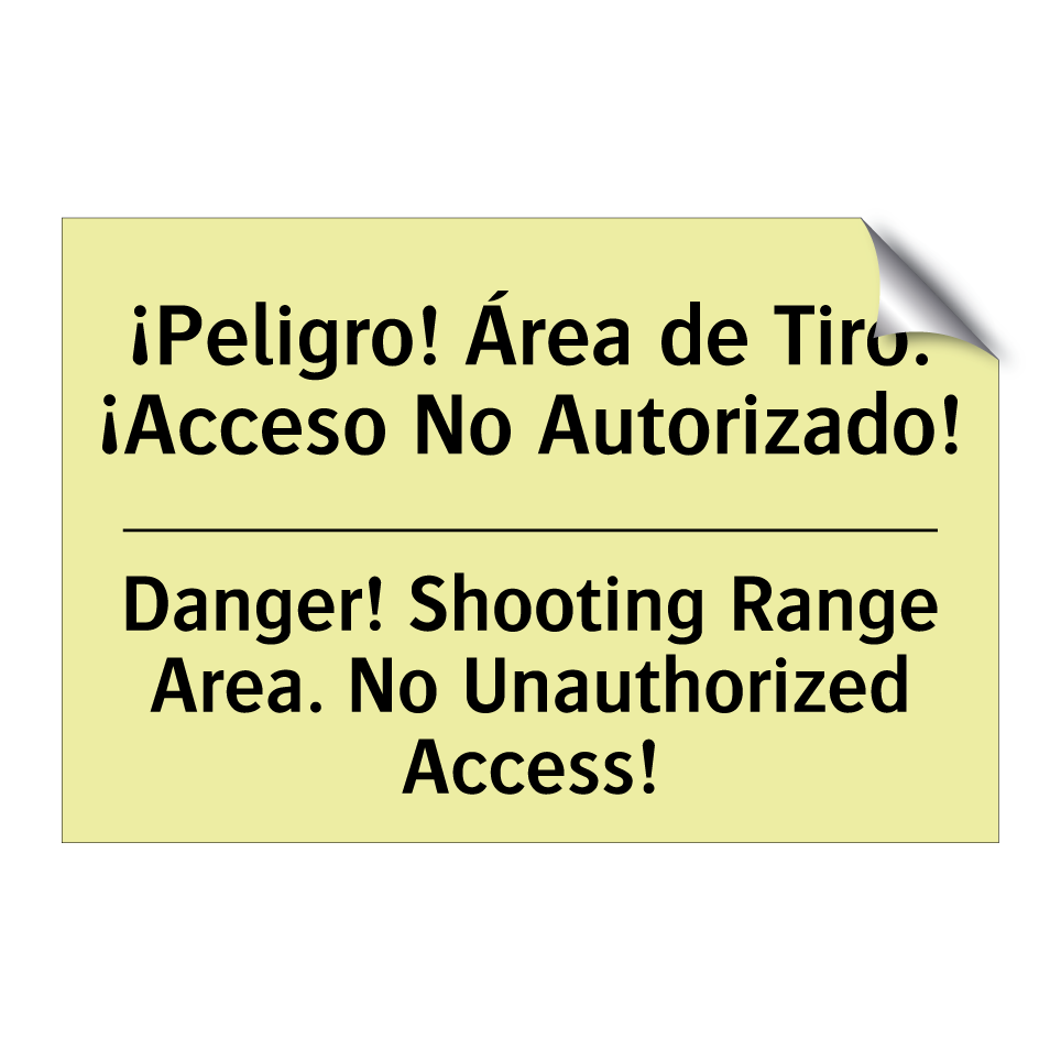 ¡Peligro! Área de Tiro. ¡Acceso No Autorizado! - Danger! Shooting Range Area. No Unauthorized Access!