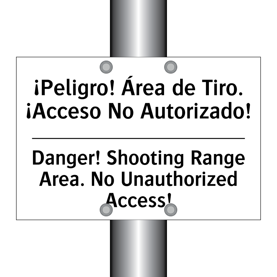 ¡Peligro! Área de Tiro. ¡Acceso No Autorizado! - Danger! Shooting Range Area. No Unauthorized Access!