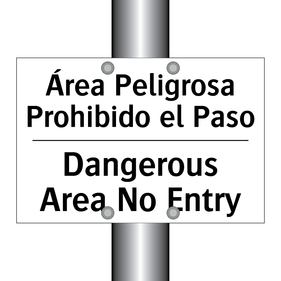 Área Peligrosa Prohibido el Paso - Dangerous Area No Entry
