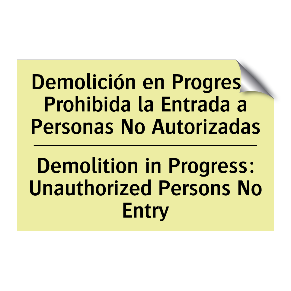 Demolición en Progreso: Prohibida la Entrada a Personas No Autorizadas - Demolition in Progress: Unauthorized Persons No Entry
