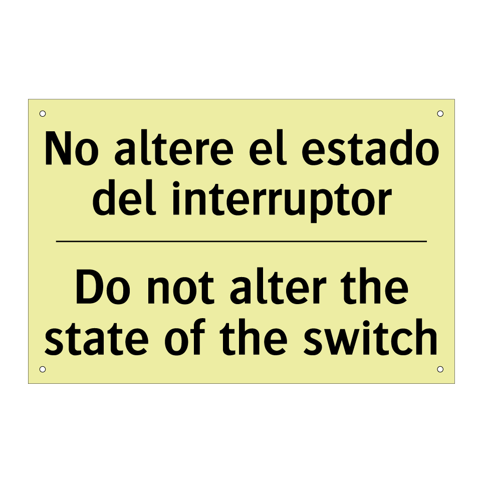 No altere el estado del interruptor - Do not alter the state of the switch