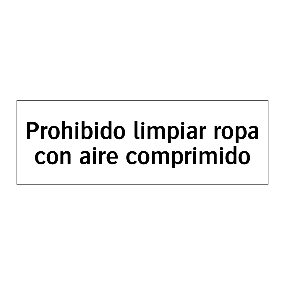Prohibido limpiar ropa con aire comprimido