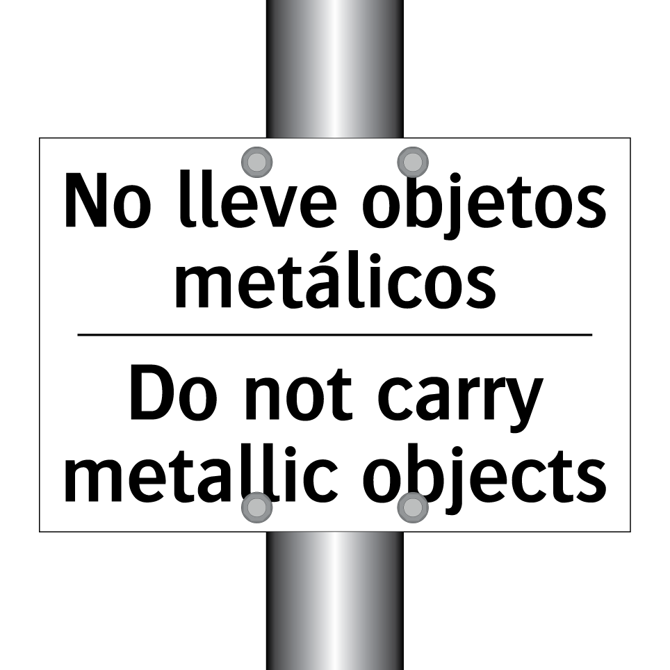 No lleve objetos metálicos - Do not carry metallic objects