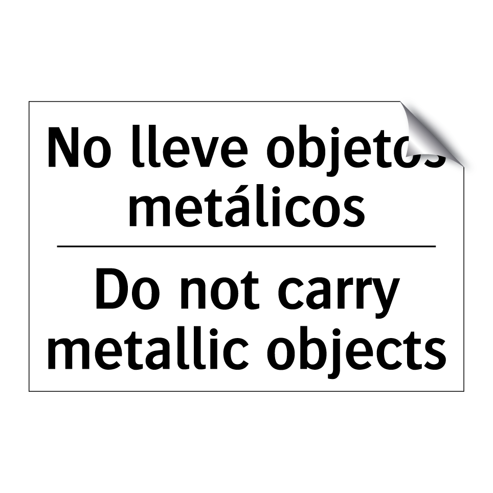 No lleve objetos metálicos - Do not carry metallic objects
