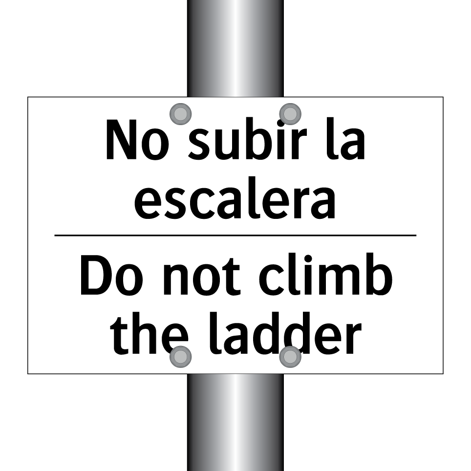 No subir la escalera - Do not climb the ladder