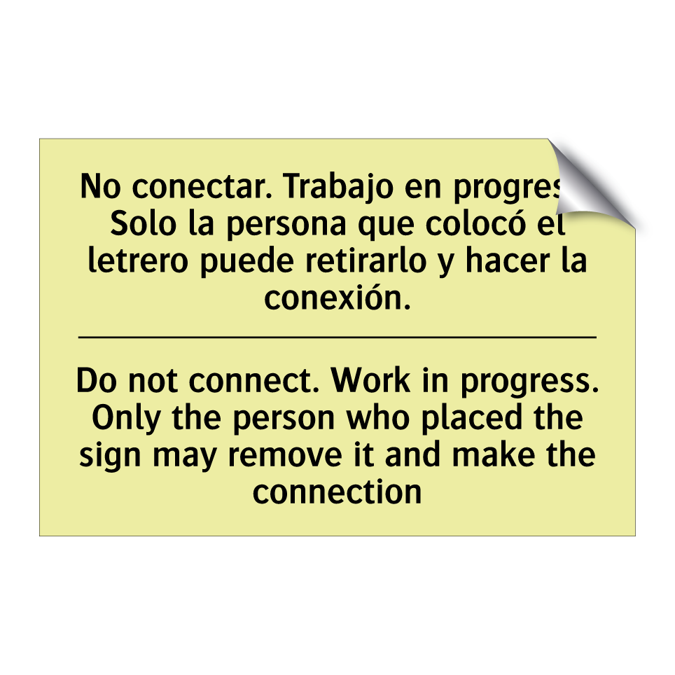 No conectar. Trabajo en progreso. Solo la persona que colocó el letrero puede retirarlo y hacer la conexión. - Do not connect. Work in progress. Only the person who placed the sign may remove it and make the connection