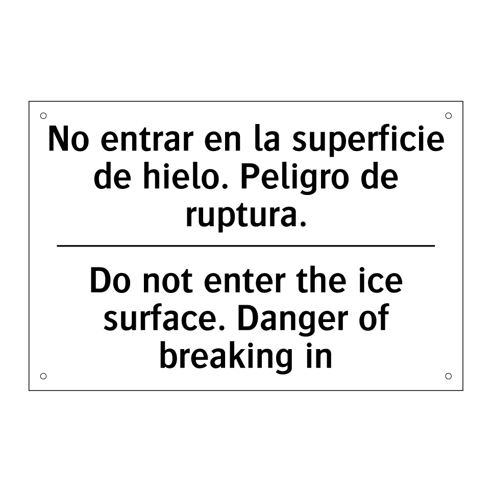No entrar en la superficie de hielo. Peligro de ruptura. - Do not enter the ice surface. Danger of breaking in