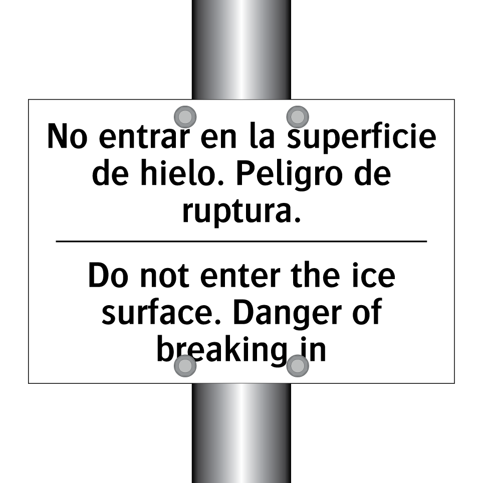 No entrar en la superficie de hielo. Peligro de ruptura. - Do not enter the ice surface. Danger of breaking in