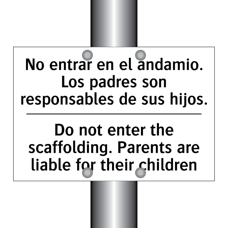 No entrar en el andamio. Los padres son responsables de sus hijos. - Do not enter the scaffolding. Parents are liable for their children