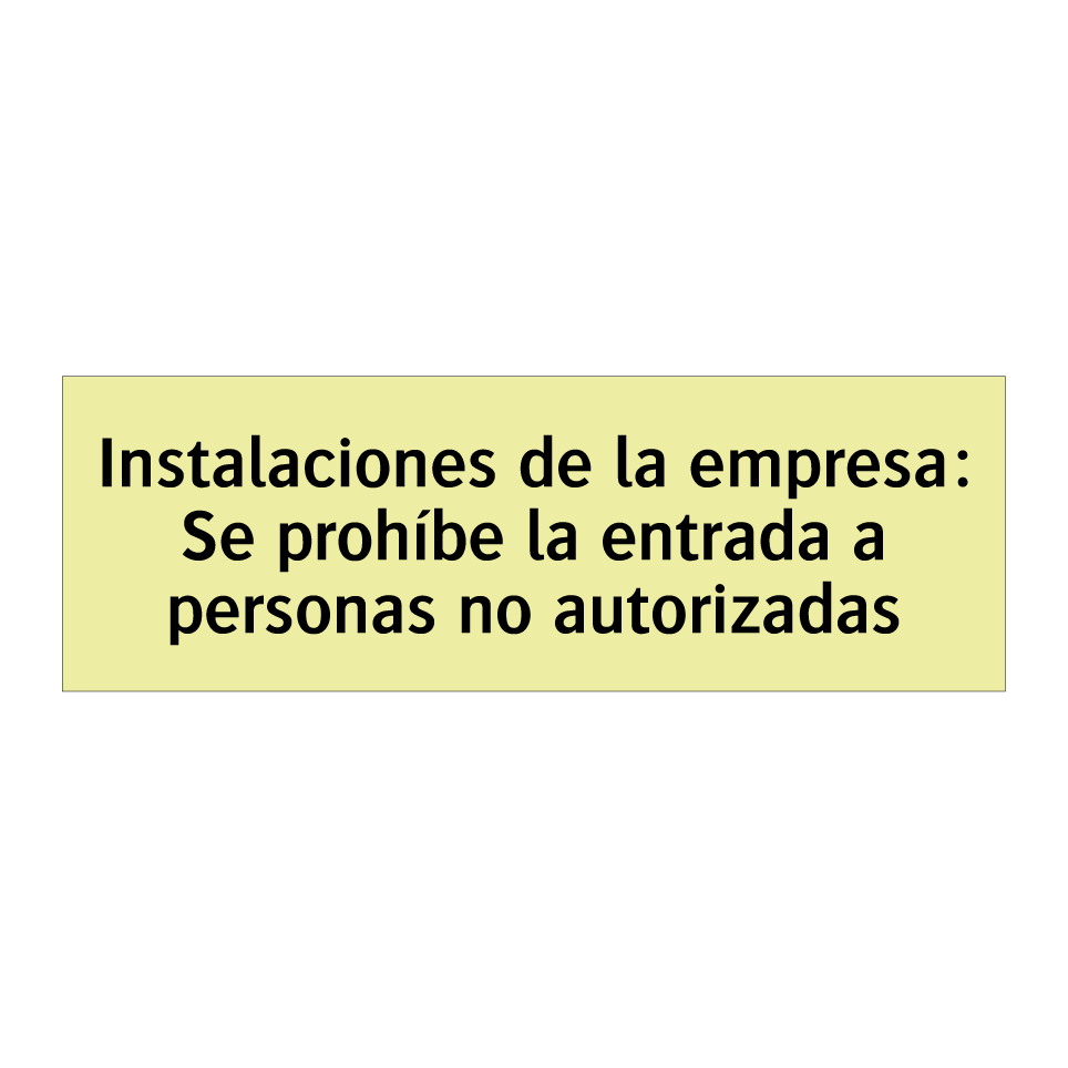 Instalaciones de la empresa: Se prohíbe la entrada a personas no autorizadas