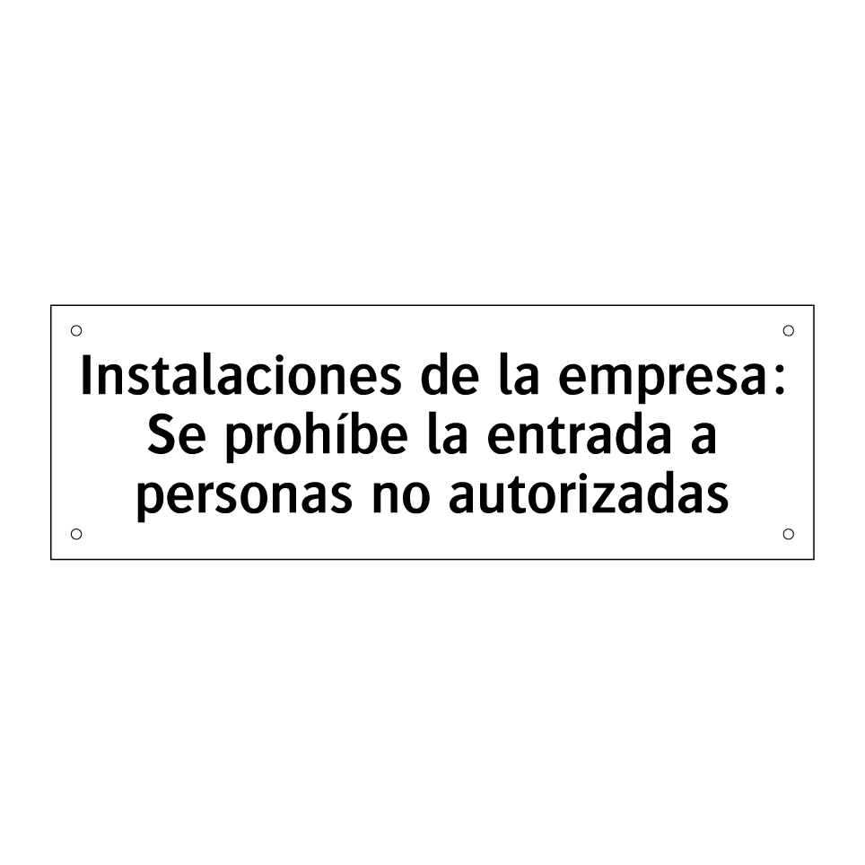 Instalaciones de la empresa: Se prohíbe la entrada a personas no autorizadas