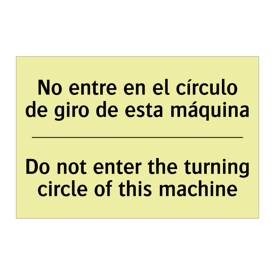 No entre en el círculo de giro de esta máquina - Do not enter the turning circle of this machine