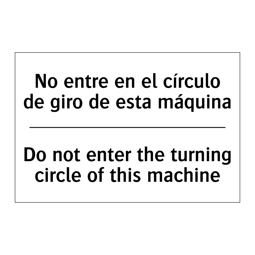 No entre en el círculo de giro de esta máquina - Do not enter the turning circle of this machine