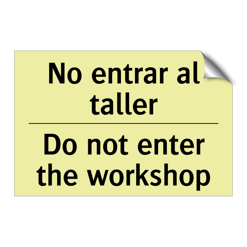 No entrar al taller - Do not enter the workshop