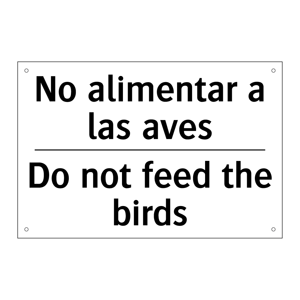 No alimentar a las aves - Do not feed the birds