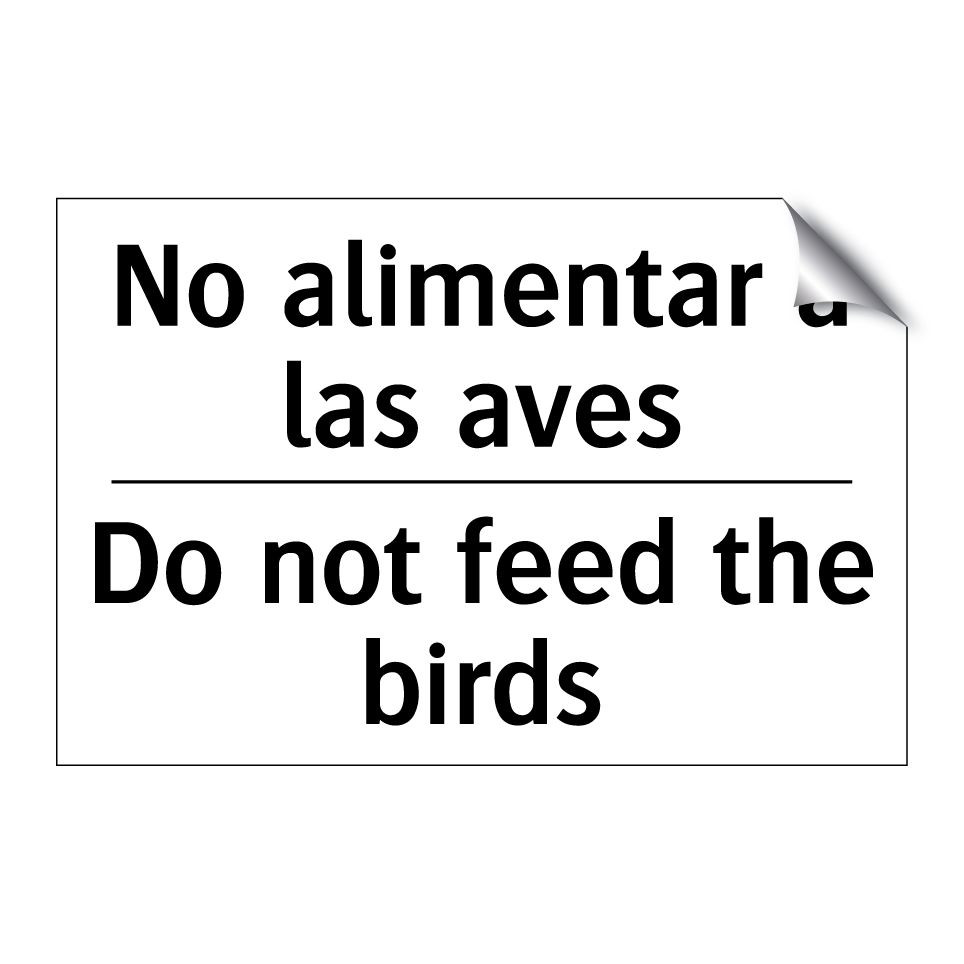 No alimentar a las aves - Do not feed the birds