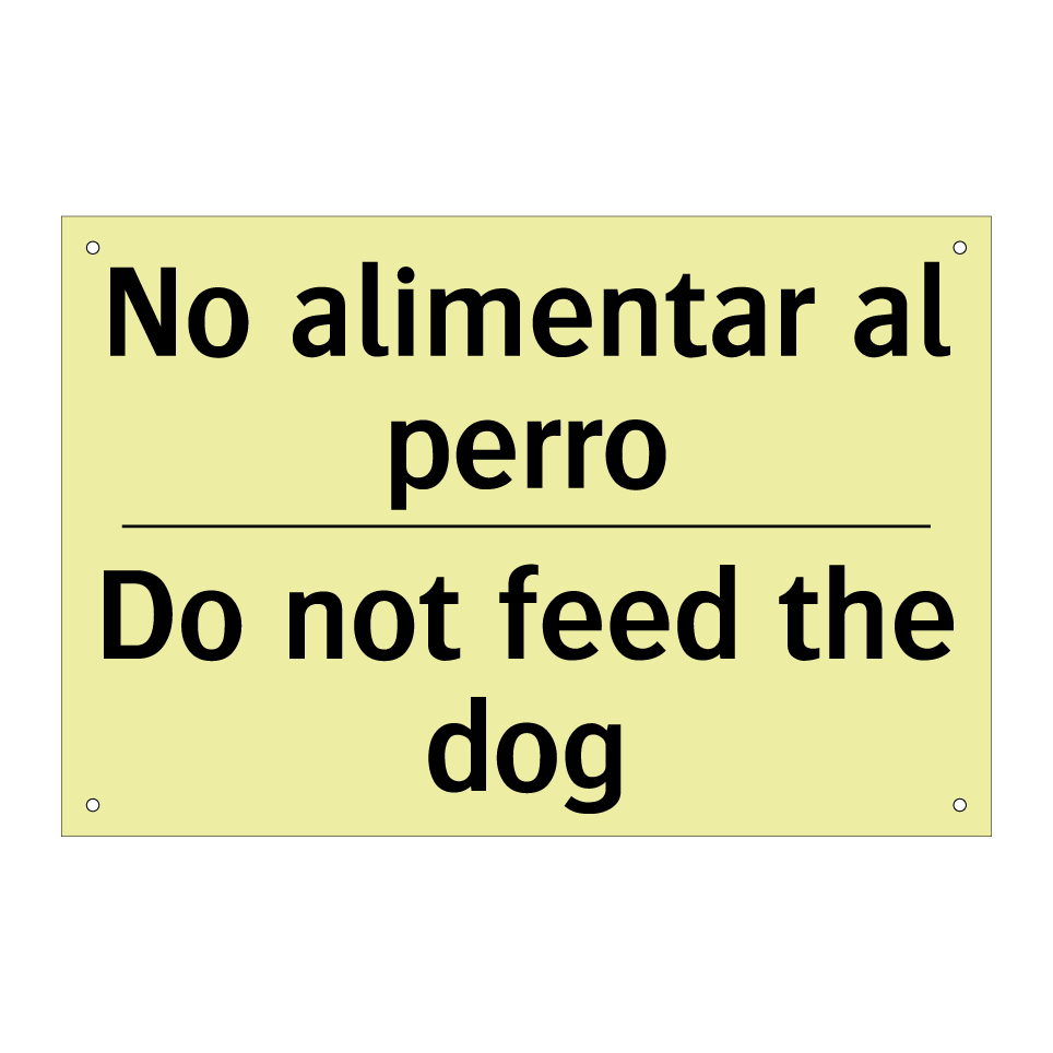 No alimentar al perro - Do not feed the dog