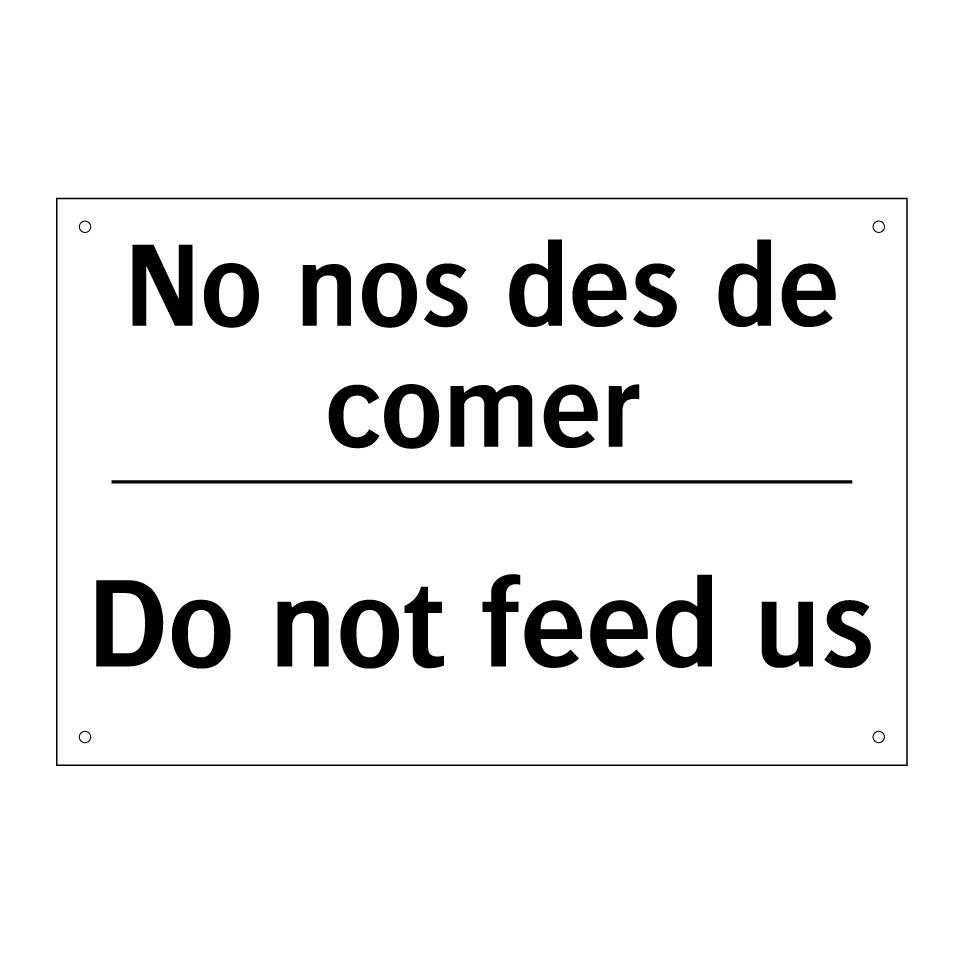 No nos des de comer - Do not feed us