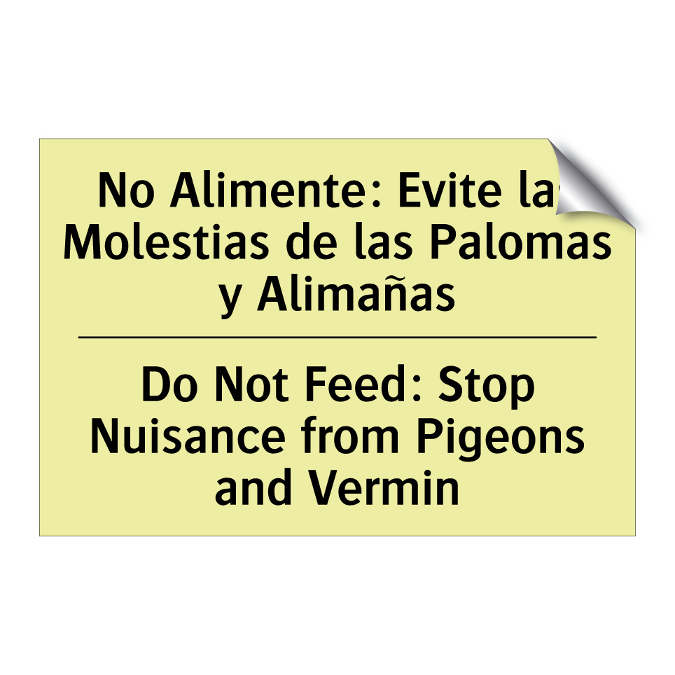 No Alimente: Evite las Molestias de las Palomas y Alimañas - Do Not Feed: Stop Nuisance from Pigeons and Vermin