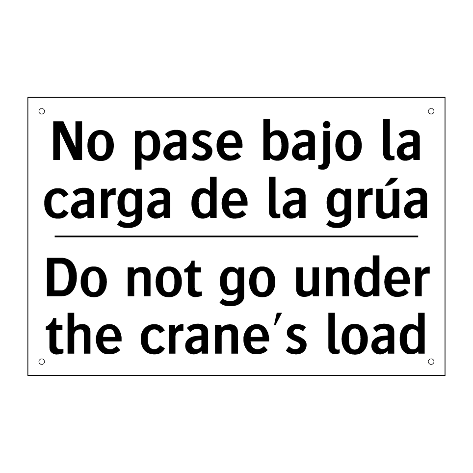 No pase bajo la carga de la grúa - Do not go under the crane's load