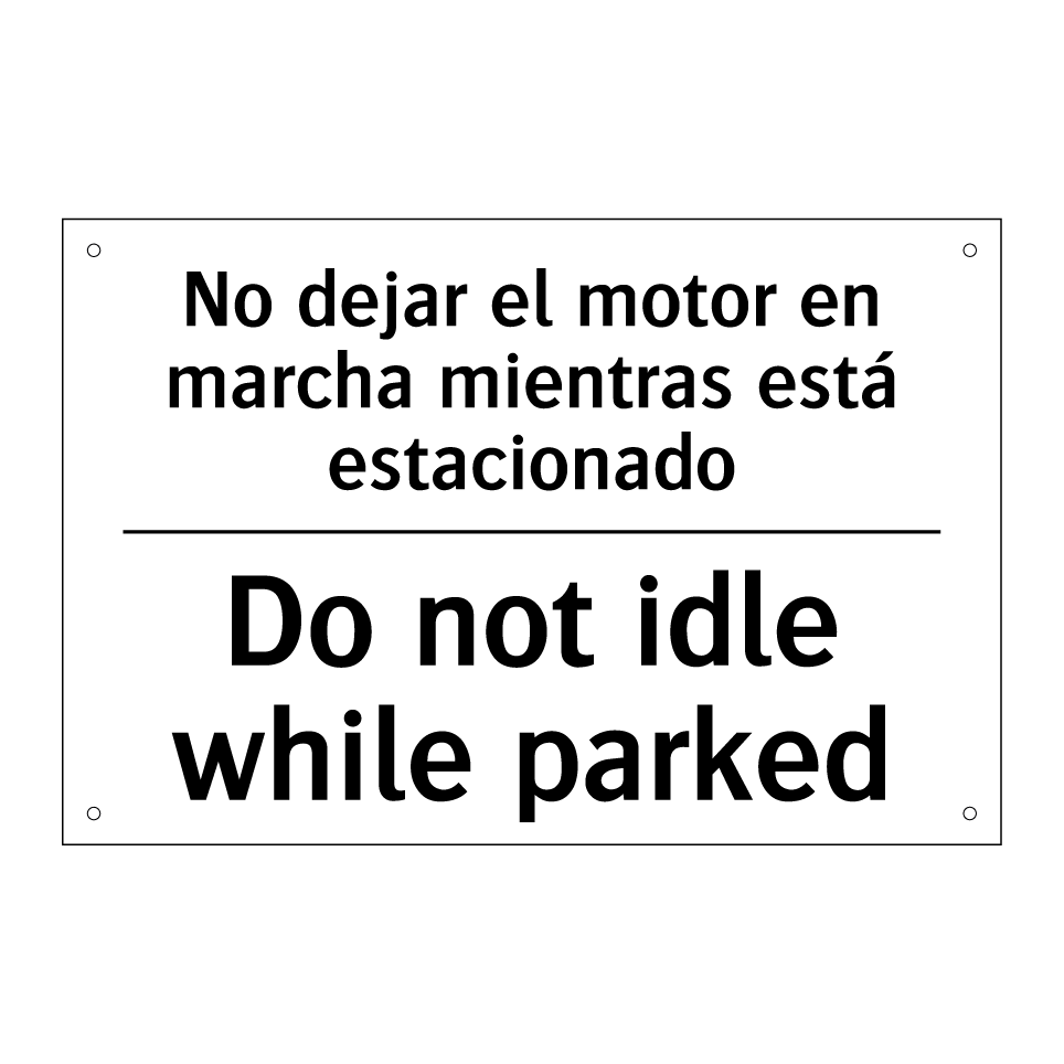 No dejar el motor en marcha mientras está estacionado - Do not idle while parked