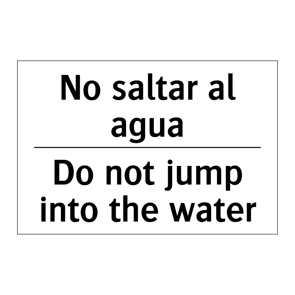 No saltar al agua - Do not jump into the water