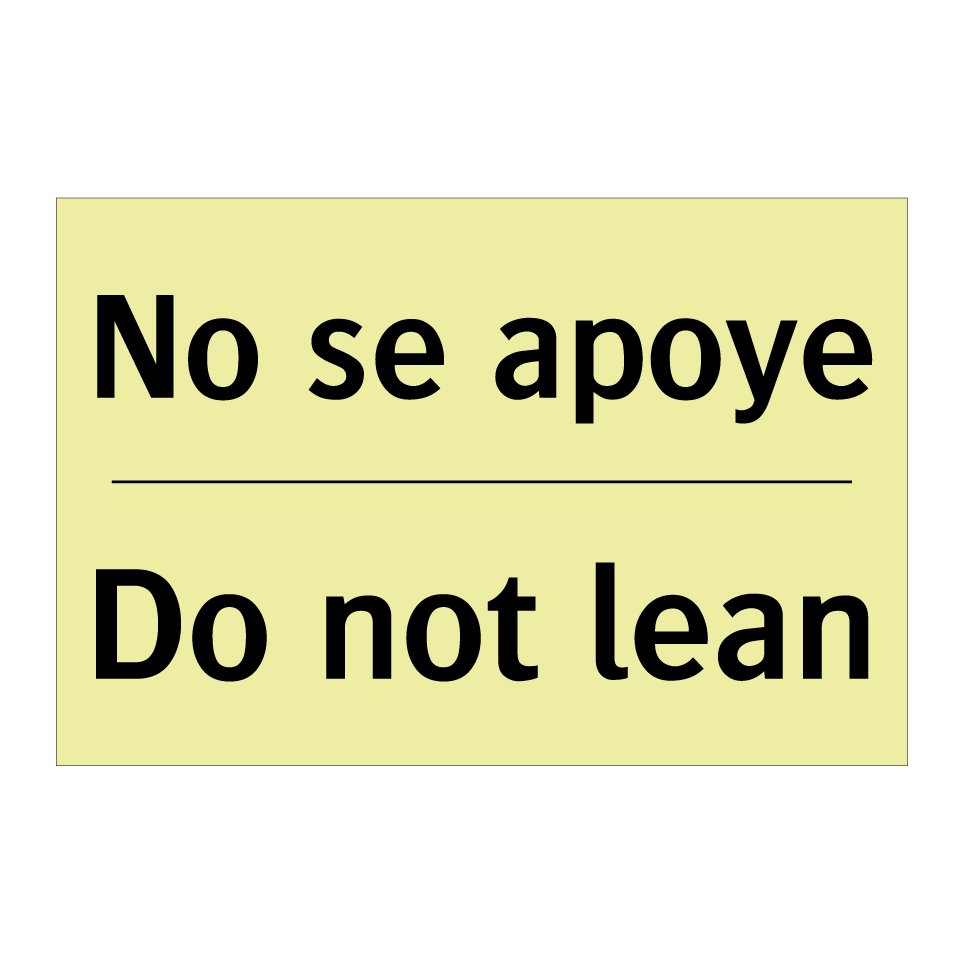 No se apoye - Do not lean