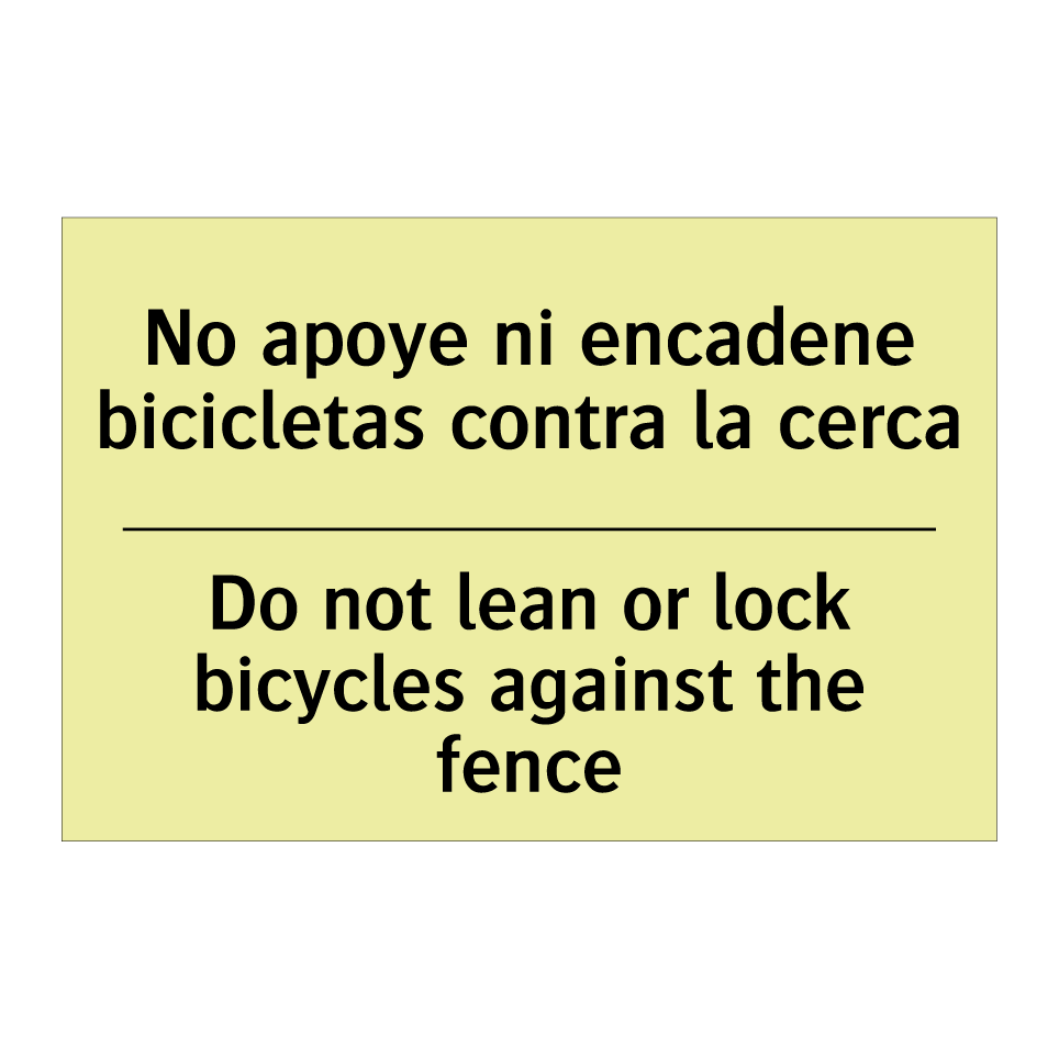 No apoye ni encadene bicicletas contra la cerca - Do not lean or lock bicycles against the fence