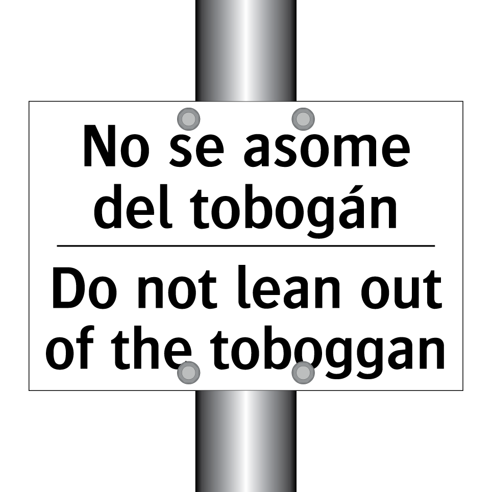 No se asome del tobogán - Do not lean out of the toboggan