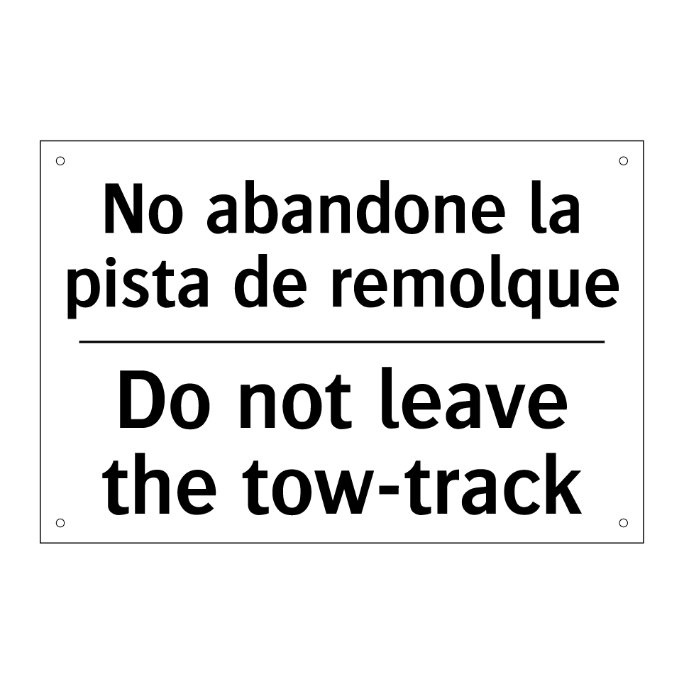 No abandone la pista de remolque - Do not leave the tow-track